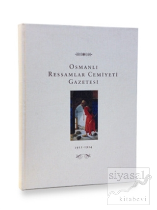 Osmanlı Ressamlar Cemiyeti Gazetesi 1911-1914 (Ciltli) Kolektif