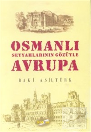 Osmanlı Seyyahlarının Gözüyle Avrupa Baki Asiltürk