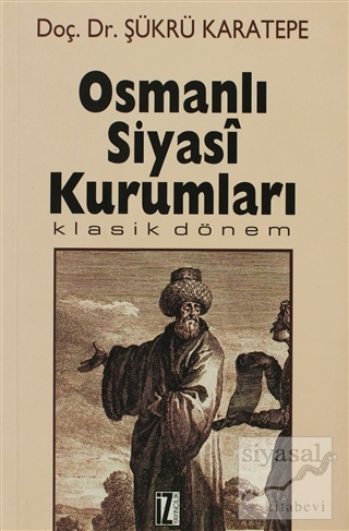 Osmanlı Siyasi Kurumları Şükrü Karatepe