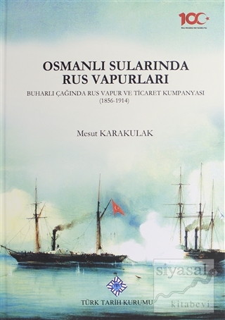 Osmanlı Sularında Rus Vapurları (Ciltli) Mesut Karakulak