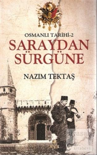 Osmanlı Tarihi 2 : Saraydan Sürgüne Nazım Tektaş