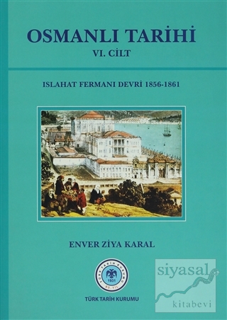 Osmanlı Tarihi 6. Cilt Islahat Fermanı Devri 1856 - 1861 (Ciltli) Enve
