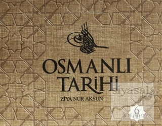 Osmanlı Tarihi (6 Cilt Takım) (Ciltli) Ziya Nur Aksun