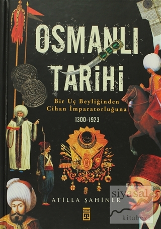 Osmanlı Tarihi (Ciltli) Atilla Şahiner