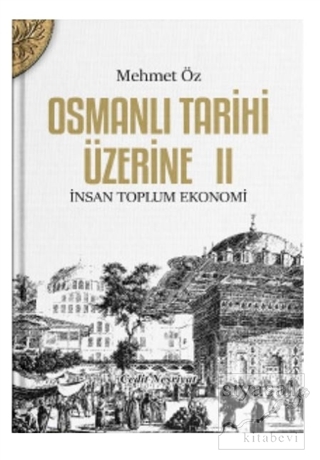 Osmanlı Tarihi Üzerine: 2 Mehmet Öz