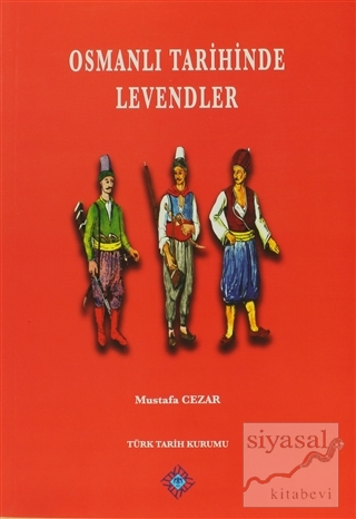 Osmanlı Tarihinde Levendler Mustafa Cezar