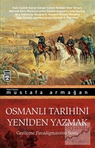 Osmanlı Tarihini Yeniden Yazmak Mustafa Armağan