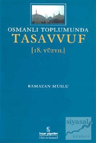 Osmanlı Toplumunda Tasavvuf 18, Yüzyıl Ramazan Muslu
