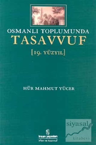 Osmanlı Toplumunda Tasavvuf 19. Yüzyıl Hür Mahmut Yücer