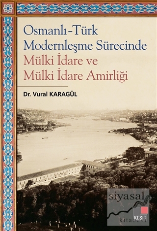 Osmanlı - Türk Modernleşme Sürecinde Mülki İdare ve Mülki İdare Amirli