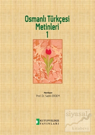 Osmanlı Türkçesi Metinleri 1 Sadık Erdem