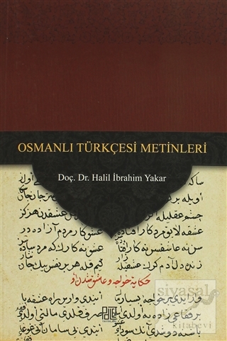 Osmanlı Türkçesi Metinleri Halil İbrahim Yakar