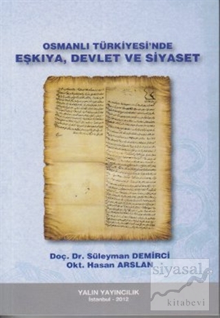 Osmanlı Türkiyesi'nde Eşkıya, Devlet ve Siyaset Süleyman Demirci
