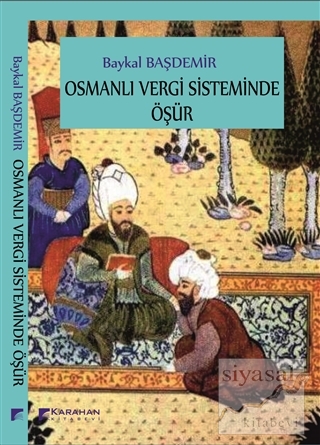 Osmanlı Vergi Sisteminde Öşür Baykal Başdemir