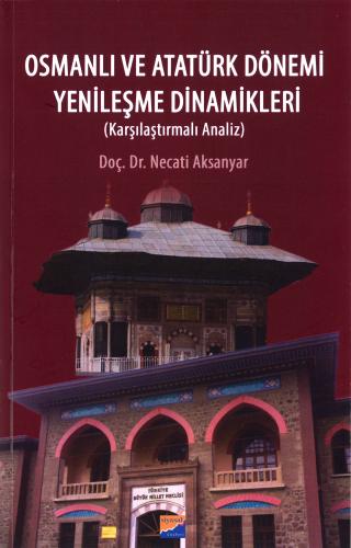 Osmanlı ve Atatürk Dönemi Yenileşme Dinamikleri