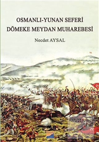 Osmanlı Yunan Seferi Dömeke Meydan Muharebesi %20 indirimli Necdet Ays