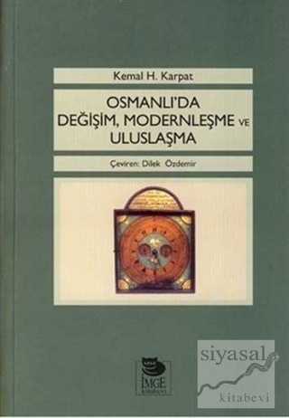 Osmanlı'da Değişim Modernleşme ve Uluslaşma Kemal H. Karpat