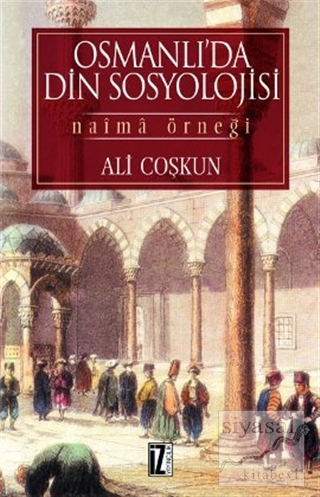 Osmanlı'da Din Sosyolojisi Naima Örneği Ali Coşkun