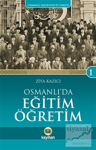 Osmanlı'da Eğitim Öğretim Ziya Kazıcı