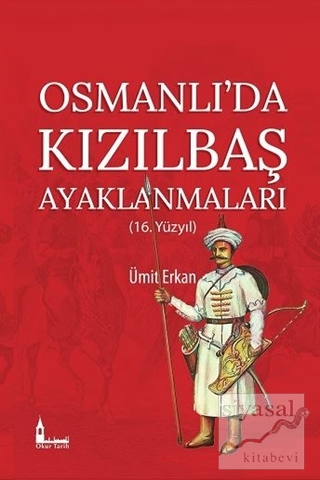 Osmanlı'da Kızılbaş Ayaklanmaları Ümit Erkan