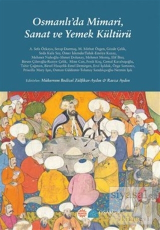Osmanlı'da Mimari, Sanat ve Yemek Kültürü Kolektif
