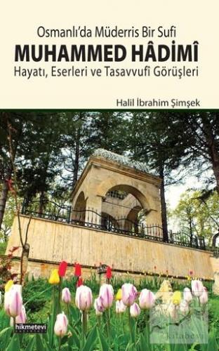 Osmanlı'da Müderris Bir Sufi: Muhammed Hadimi Halil İbrahim Şimşek