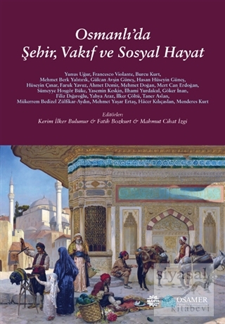 Osmanlı'da Şehir, Vakıf ve Sosyal Hayat Kolektif