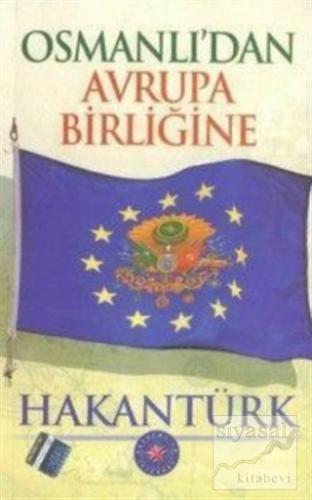 Osmanlı'dan Avrupa Birliğine Hakan Türk