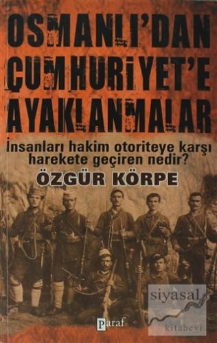 Osmanlı'dan Cumhuriyet'e Ayaklanmalar Özgür Körpe