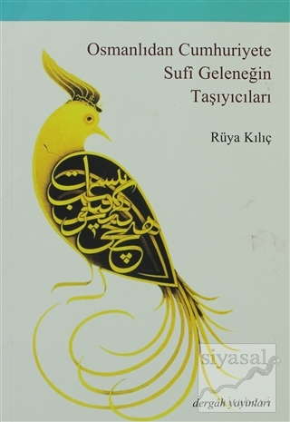 Osmanlıdan Cumhuriyete Sufi Geleneği Taşıyıcıları Rüya Kılıç