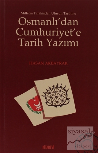 Osmanlı'dan Cumhuriyet'e Tarih Yazımı Hasan Akbayrak