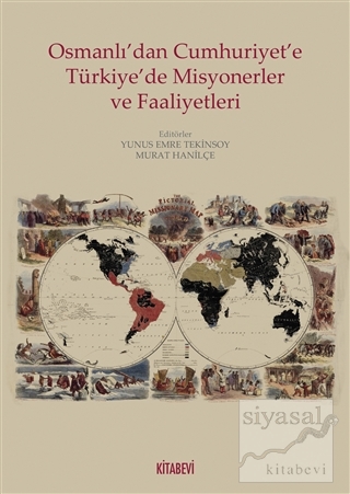 Osmanlı'dan Cumhuriyete Türkiye'de Misyonerler ve Faaliyetleri Kolekti
