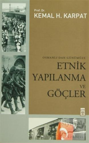 Osmanlı'dan Günümüze Etnik Yapılanma ve Göçler Kemal H. Karpat
