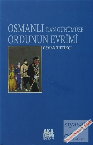 Osmanlı'dan Günümüze Ordunun Evrimi Osman Tiftikçi