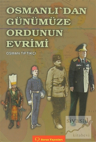 Osmanlı'dan Günümüze Ordunun Evrimi Osman Tiftikçi