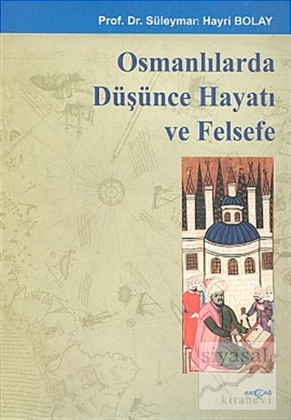 Osmanlılarda Düşünce Hayatı ve Felsefe Süleyman Hayri Bolay