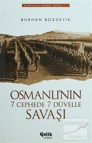 Osmanlı'nın 7 Cephede 7 Düvelle Savaşı Burhan Bozgeyik
