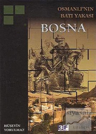 Osmanlı'nın Batı Yakası Bosna Hüseyin Yorulmaz