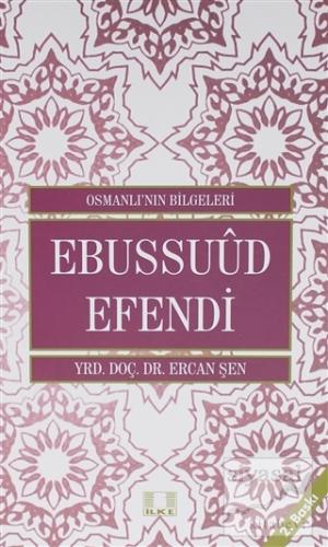 Osmanlı'nın Bilgeleri 3: Ebussuud Efendi Ercan Şen