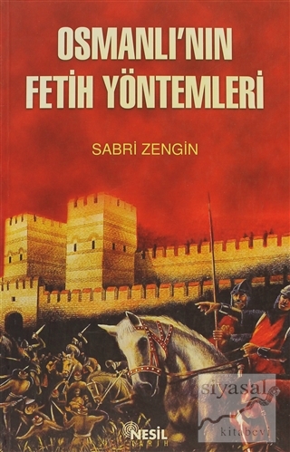 Osmanlı'nın Fetih Yöntemleri Sabri Zengin