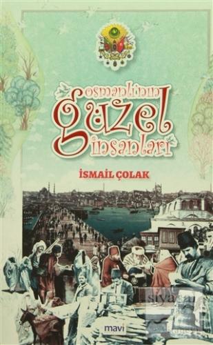 Osmanlı'nın Güzel İnsanları İsmail Çolak