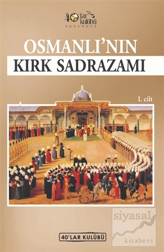 Osmanlı'nın Kırk Sadrazamı Kolektif