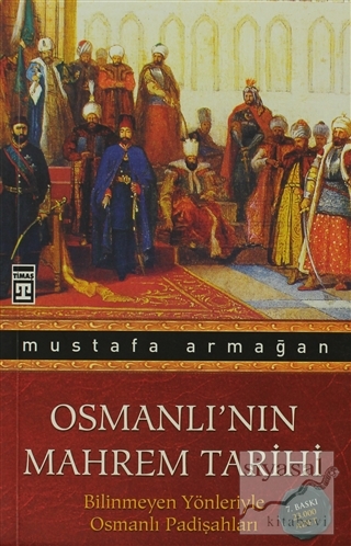 Osmanlı'nın Mahrem Tarihi Mustafa Armağan