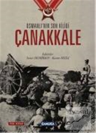 Osmanlı'nın Son Kilidi Çanakkale (Tek Kitap) (Ciltli) Kolektif