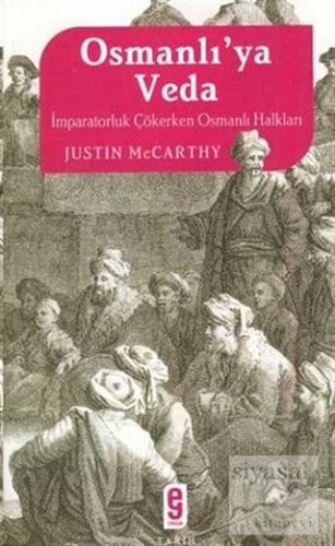 Osmanlı'ya Veda İmparatorluk Çökerken Osmanlı Halkları Justin McCarthy