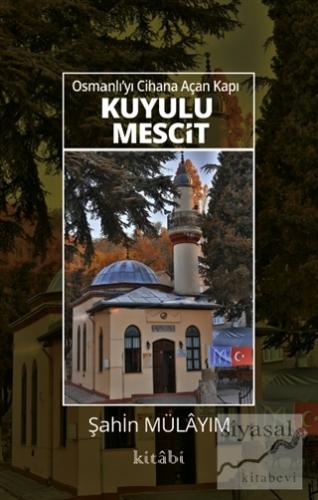 Osmanlı'yı Cihana Açan Kapı Kuyulu Mescit Şahin Mülayim