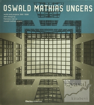 Oswald Mathias Ungers: Works and Projects, 1991–1998 (Ciltli) Oswald M