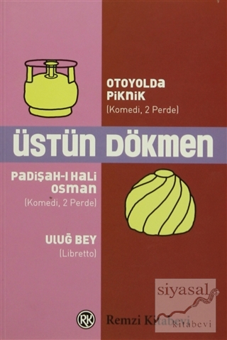 Otoyolda Piknik, Padişah-ı Hali Osman, Uluğ Bey Üstün Dökmen