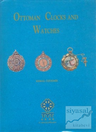 Ottoman Clocks and Watches (Ciltli) Kemal Özdemir