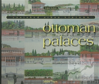 Ottoman Palaces (Ciltli) Doğan Kuban